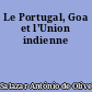 Le Portugal, Goa et l'Union indienne