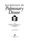 Pathology of pulmonary disease