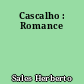 Cascalho : Romance