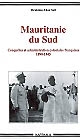 Mauritanie du Sud : conquêtes et administration coloniales françaises, 1890-1945
