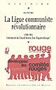La Ligue communiste révolutionnaire (1968-1981) : instrument du Grand Soir ou lieu d'apprentissage ?