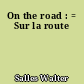 On the road : = Sur la route
