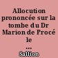 Allocution prononcée sur la tombe du Dr Marion de Procé le 20 fév. 1854