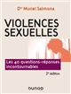Violences sexuelles : les 40 questions-réponses incontournables
