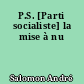P.S. [Parti socialiste] la mise à nu
