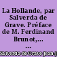 La Hollande, par Salverda de Grave. Préface de M. Ferdinand Brunot,... Avec 8 planches hors-texte, bandeaux et culs-de-lampe de Mlle I. Ibels