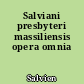 Salviani presbyteri massiliensis opera omnia