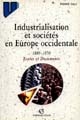Industrialisation et sociétés en Europe occidentale, 1880-1970 : textes et documents