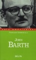 John Barth : les bonheurs d'un acrobate
