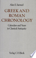 Greek and Roman chronology : calendars and years in classical antiquity