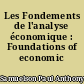 Les Fondements de l'analyse économique : Foundations of economic analysis