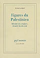 Figures du Palestinien : identité des origines, identité de devenir