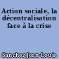 Action sociale, la décentralisation face à la crise