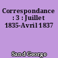 Correspondance : 3 : Juillet 1835-Avril 1837