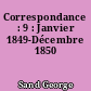 Correspondance : 9 : Janvier 1849-Décembre 1850