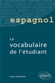 Espagnol : le vocabulaire de l'étudiant