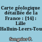 Carte géologique détaillée de la France : [14] : Lille Halluin-Leers-Tournai