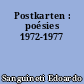 Postkarten : poésies 1972-1977