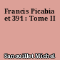 Francis Picabia et 391 : Tome II