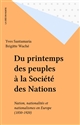Du printemps des peuples à la Société des nations : nations, nationalités et nationalismes en Europe, 1850-1920