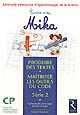 Ecrire avec Mika, CP : série 2 : méthode intercative d'apprentissage de la lecture : produire des textes, maîtriser les outils du code