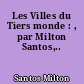 Les Villes du Tiers monde : , par Milton Santos,..