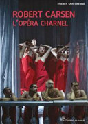 Robert Carsen : l opéra charnel