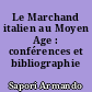 Le Marchand italien au Moyen Age : conférences et bibliographie