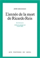 L'année de la mort de Ricardo Reis : roman