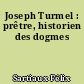 Joseph Turmel : prêtre, historien des dogmes