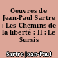 Oeuvres de Jean-Paul Sartre : Les Chemins de la liberté : II : Le Sursis