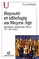 Royauté et idéologie au Moyen Âge : Bas-Empire, monde franc, France : IVe-XIIe siècle