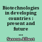 Biotechnologies in developing countries : present and future : Volume 1 : Regional and national survey