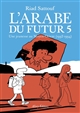 L'Arabe du futur : 5 : Une jeunesse au Moyen-Orient (1992-1994)