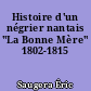 Histoire d'un négrier nantais "La Bonne Mère" 1802-1815