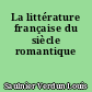 La littérature française du siècle romantique