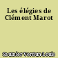 Les élégies de Clément Marot