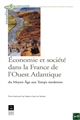 Économie et société dans la France de l'Ouest Atlantique : Du Moyen Âge aux Temps modernes