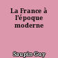 La France à l'époque moderne