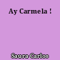 Ay Carmela !