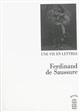 Ferdinand de Saussure : une vie en lettres, 1866-1913