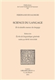 Science du langage : De la double essence du langage et autres documents du ms. BGE Arch. de Saussure 372 : édition critique partielle mais raisonnée et augmentée des Ecrits de linguistique générale
