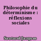 Philosophie du déterminisme : réflexions sociales