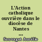 L'Action catholique ouvrière dans le diocèse de Nantes de 1950 à 1975