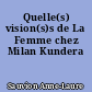 Quelle(s) vision(s)s de La Femme chez Milan Kundera