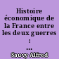 Histoire économique de la France entre les deux guerres : [1] : De l'armistice à la dévaluation de la livre