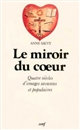 Le miroir du cœur : quatre siècles d'images savantes et populaires