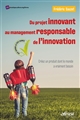 Du projet innovant au management responsable de l'innovation : créez un produit dont le monde a vraiment besoin