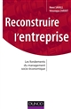 Reconstruire l'entreprise : Les fondements du management socioé-conomique