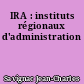 IRA : instituts régionaux d'administration